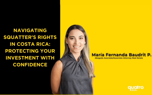Navigating Squatter's Rights in Costa Rica: Protecting Your Investment with Confidence